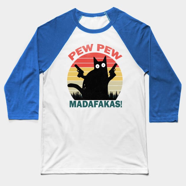 Pew Pew Madafakas Cat Crazy Vintage Funny Cat Owners Cat Lovers Baseball T-Shirt by igybcrew